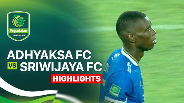 Adhyaksa FC vs Sriwijaya FC - Highlight | Pegadaian Championship 2025/26