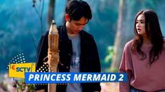 Untung Saja, Nayla Berhasil Menyelamatkan Justin | Princess Mermaid 2 Episode 10 dan 11