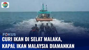 Kedapatan Tangkap Ikan di Selat Malaka, Kapal Ikan Malaysia Diamankan | Fokus