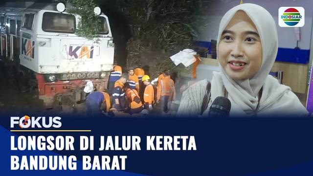 Longsor di Jalur Kereta Bandung Barat | Fokus