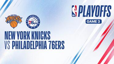 Playoffs Game 3: New York Knicks vs Philadelphia 76ers - Full Match | NBA Playoffs 2023/24