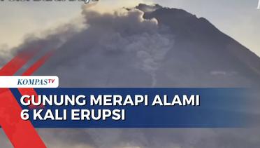 Gunung Merapi di Perbatasan Yogyakarta dan Jawa Tengah Alami 6 Kali Erupsi