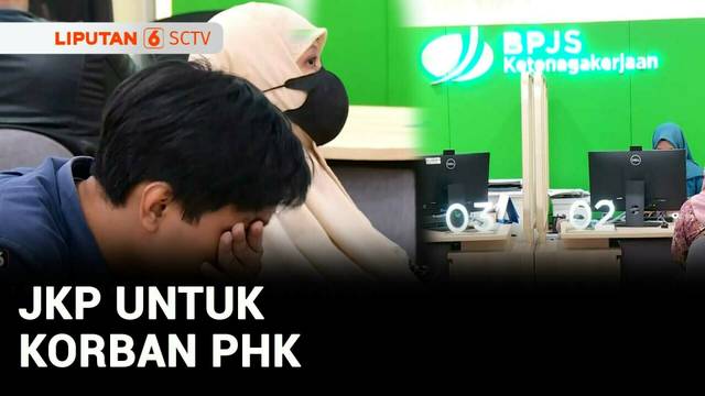 Badai PHK di Mana-Mana, Klaim JKP Meningkat 100 Persen | Liputan 6