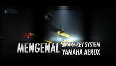 Mengenal Smart Key System Yamaha AEROX I oto.com