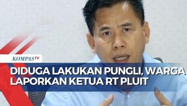 Tanggapan  Ketua RT Pluit, Riang Prasetya saat Dilaporkan Warga Terkait Dugaan Pungli