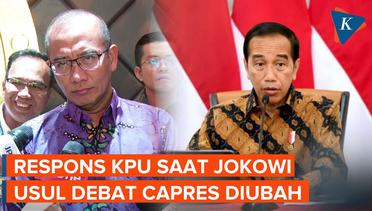 Jokowi Usul Format Debat Dirubah, Ketua KPU: Tidak, Cukup Itu, Nanti Menimbulkan Pertanyaan