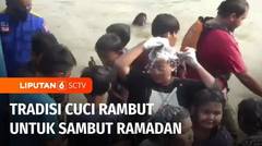 Unik!! Tradisi Cuci Rambut di Sungai untuk Sambut Ramadan | Liputan 6