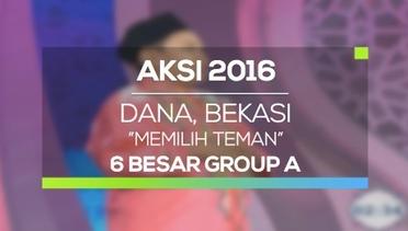 Memilih Teman - Dani, Bekasi (AKSI 2016, 6 Besar Group A)