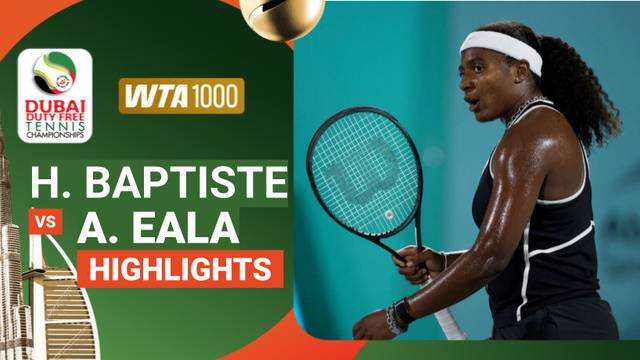 Hailey Baptiste vs Alexandra Eala Highlight | WTA 1000: Dubai Duty Free Tennis Championships 2026