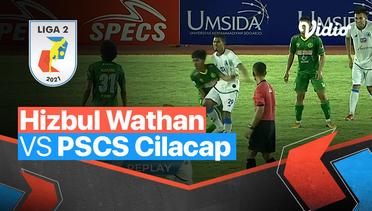 Mini Match - Hizbul Wathan FC 0 vs 1 PSCS Cilacap | Liga 2 2021/2022