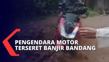 Detik-detik Pengendara Motor Terseret Derasnya Arus Banjir Bandang di Banjarnegara!