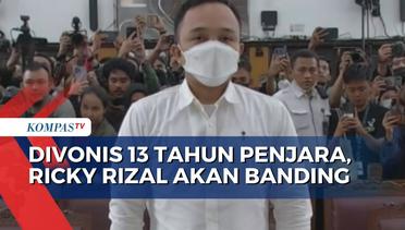Tolak Divonis 13 Tahun Penjara oleh Majelis Hakim, Ricky Rizal Akan Ajukan Banding!