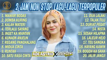 2 jam Non Stop Lagu-Lagu Terpopuler Ade Astrid X Gerengseng Team | Mawar Bodas, Domba Kuring