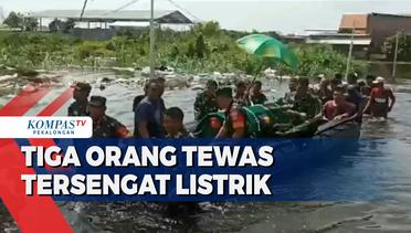Tiga Orang Tewas Tersengat Listrik Saat Banjir