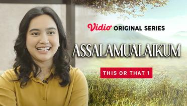 Assalamualaikum - Vidio Original Series | This or That 1