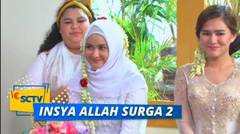 WOW Cantiknya Asma dan Salwa di Acara Pernikahan Mereka | Insya Allah Surga Tingkat 2 Episode 28
