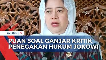 Ganjar Beri Skor 5 Penegakan Hukum Era Pemerintahan Jokowi, Puan: Ada Data