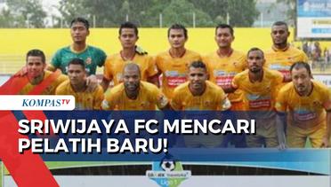 Rancang Ulang Komposisi Pemain, Manajemen Sriwijaya FC Berencana Cari Pelatih Baru!