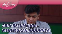 Arik Disuruh Cepat-cepat Menikah, Sama Siapa? | Love Story The Series - Episode 877