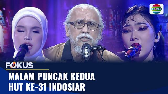 Malam Puncak Kedua HUT ke-31 Indosiar | Fokus