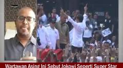 Wartawan Asing Ini Sebut Jokowi Seperti Super Star