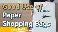 [Life Hacks] Good Use of Paper Shopping Bags