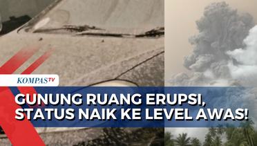 Erupsi Lagi, Status Gunung Ruang Naik ke Level Awas! Bandara Sam Ratulangi Manado Ditutup Sementara