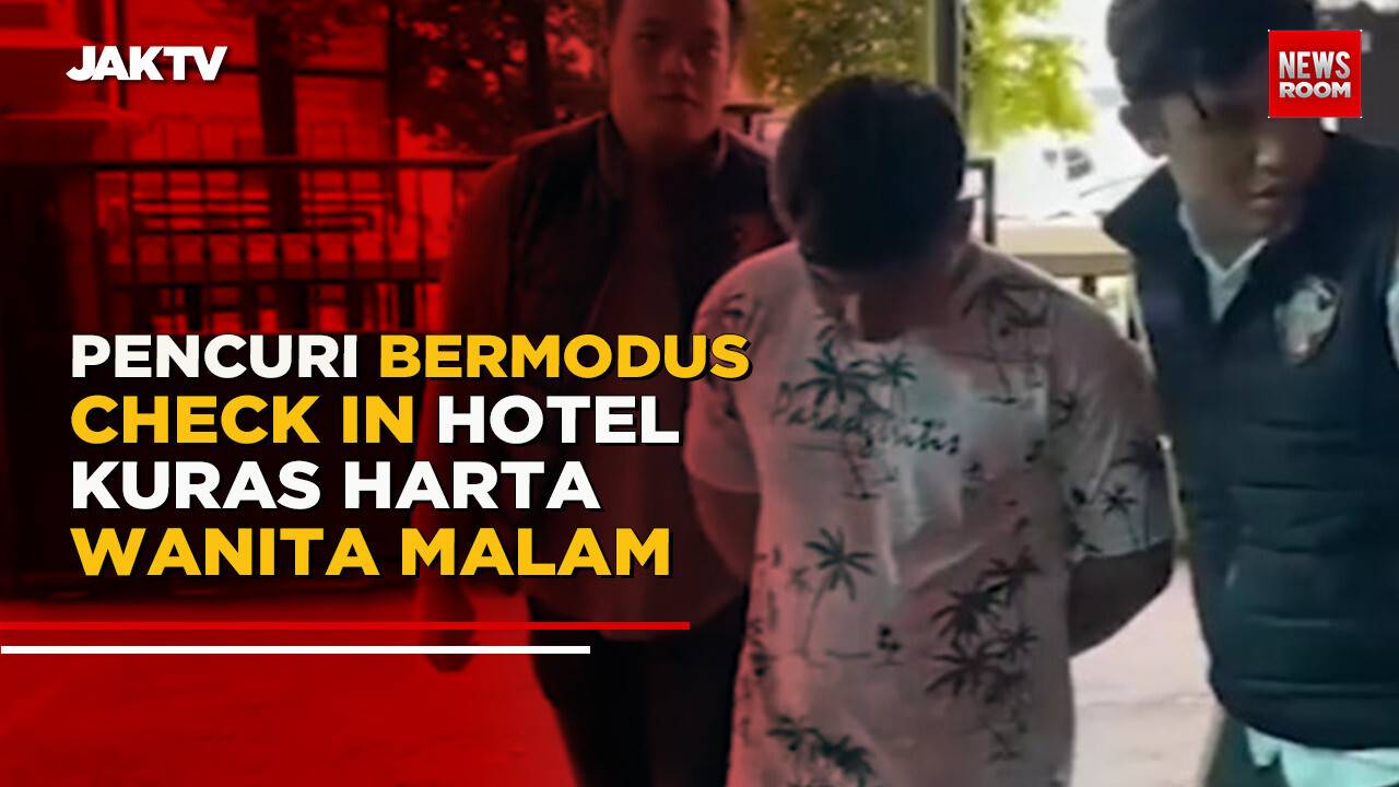 Pencuri Bermodus Check In Hotel Kuras Harta Wanita Malam - jaktv.official