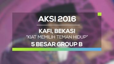 Kiat Memilih Teman Hidup - Kafi, Bekasi (AKSI 2016, 5 Besar Group B)