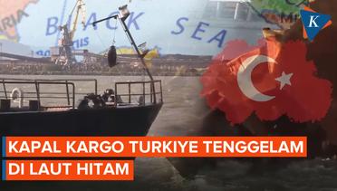 Kapal Kargo Turkiye Tenggelam di Laut Hitam, 12 Awak Hilang