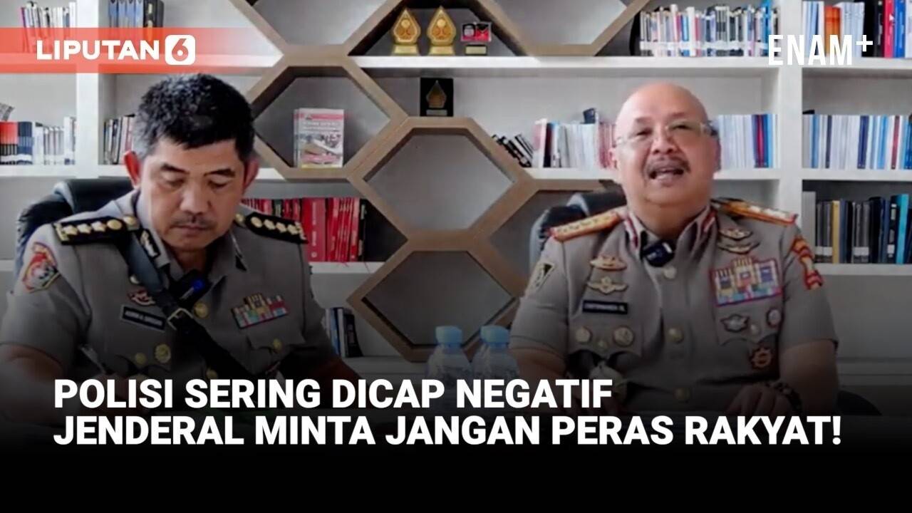 Jenderal Sedih Polri Terus Dicap Negatif, Keras Minta Polisi Jangan ...