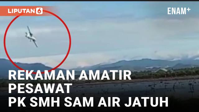 Detik-detik Pesawat PK SMH Sam Air Jatuh Terekam Kamera Warga