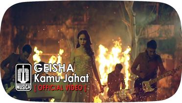 GEISHA - Kamu Jahat (Official Video)