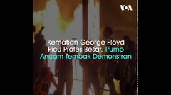 Kematian George Floyd Picu Protes Besar, Trump Ancam Tembak Demonstran