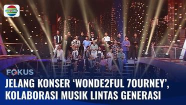 Jelang Konser “Wonde2ful 7ourney”, Sajikan Pertunjukan Kolaborasi Musik Lintas Generasi! | Fokus