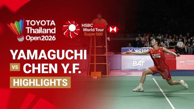 Akane Yamaguchi (JPN) vs Chen Yu Fei (CHN) - Highlight | Toyota Thailand Open 2026