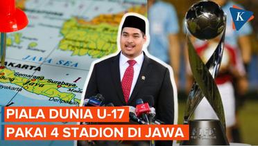 Penyelenggaraan Piala Dunia U-17 Kemungkinan Besar Dilaksanakan di Pulau Jawa