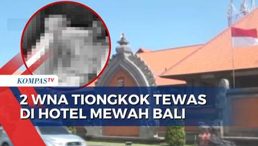 Selidiki Kematian 2 WNA Tiongkok di Bali, Polisi Periksa Saksi dan CCTV Hotel!
