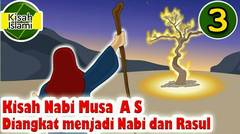 Kisah Nabi Musa AS Part 3 - diangkat Menjadi Nabi dan Rasul - Kisah Islami Channel