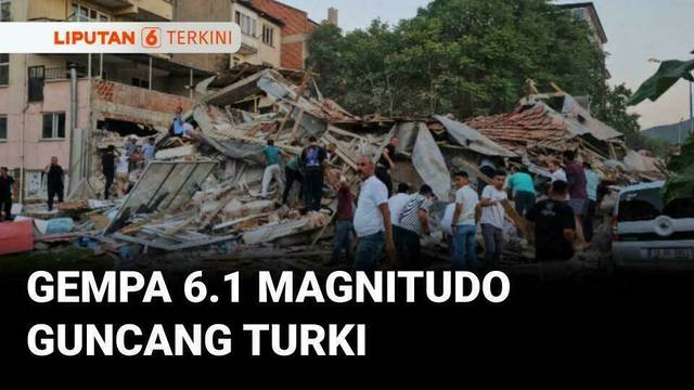 Gempa 6.1 Magnitudo Mengguncang Turki | Liputan 6