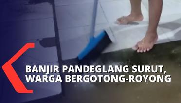 Banjir yang Sempat Rendam Ribuan Rumah Warga di Pandeglang Telah Surut, Warga Diminta Tetap Waspada!