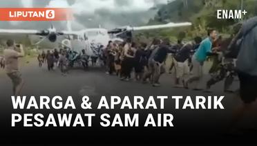 Pesawat SAM Air Tergelincir, Warga dan Aparat Gotong Royong Tarik Gunakan Tali