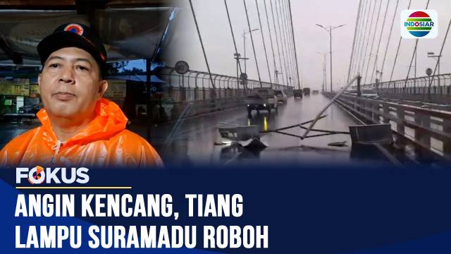 Waspada Jarak Pandang Terbatas, Angin Kencang Robohkan Tiang di Jembatan Suramadu | Fokus
