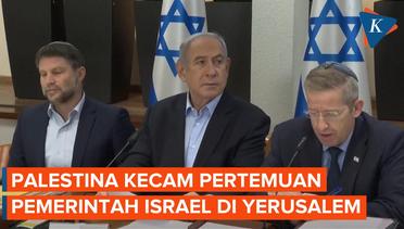 Palestina Kecam Pertemuan Pemerintah dan Parlemen Israel di Yerusalem