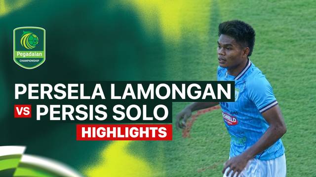 PERSELA Lamongan vs PERSIS Solo - Highlight | Pegadaian Championship 2026/27