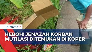 Jenazah Laki-laki Korban Mutilasi Dalam Koper Ditemukan Tanpa Identitas di Tenjo Bogor