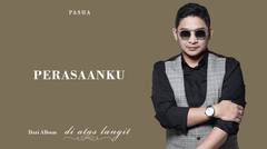 PASHA - Perasaanku | Official Lyric Video