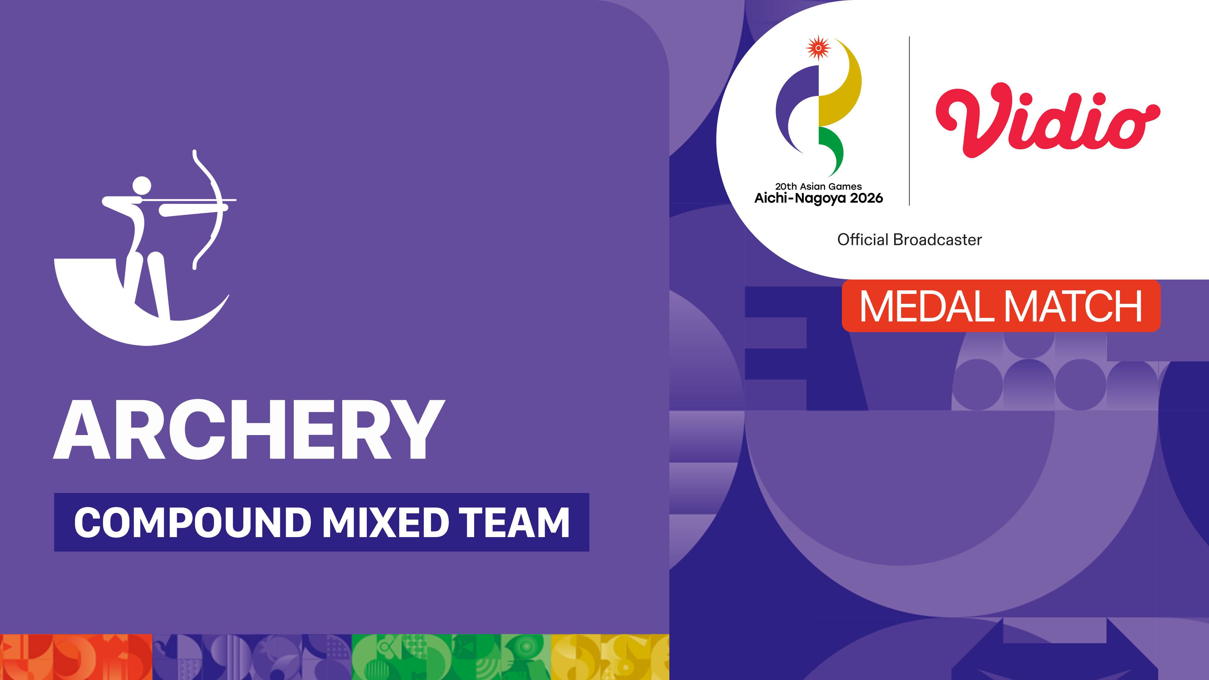 Compound - Mixed Team Archery Medal Match | 20th Asian Games Aichi-Nagoya 2026