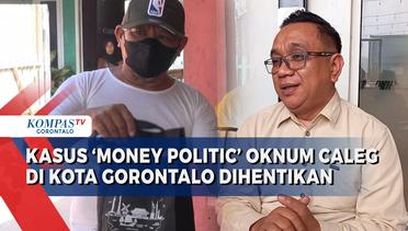 Dugaan Kasus Politik Uang Oknum Caleg di Kota Gorontalo Dihentikan di Tingkat Penyidikan