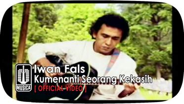 Iwan Fals - Kumenanti Seorang Kekasih (Official Video)